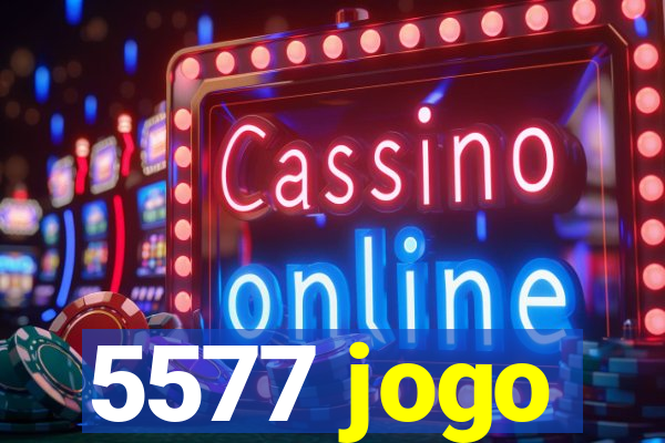 5577 jogo